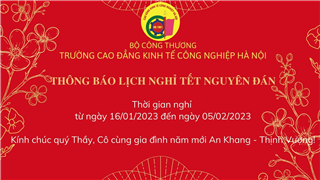 Trường Cao đẳng Kinh tế Công nghiệp Hà Nội thông báo lịch nghỉ Tết Âm lịch Quý Mão 2023