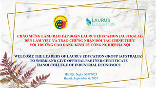 Trường Cao đẳng Kinh tế Công nghiệp Hà Nội tiếp đón lãnh đạo  Tập đoàn Laurus Education (Australia) và nhận chứng nhận đối tác chính thức