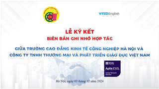 Trường Cao đẳng Kinh tế Công nghiệp Hà Nội tổ chức Ký kết Biên bản Ghi nhớ Hợp tác với Công ty TNHH Thương mại và Phát triển Giáo dục Việt Nam